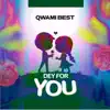 Qwami Best - Dey for You - Single