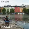 Hamlet - Min gura - Single